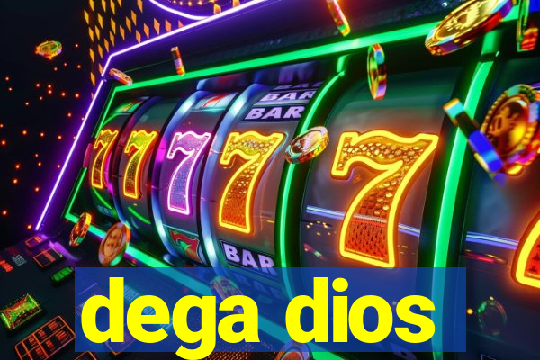 dega dios